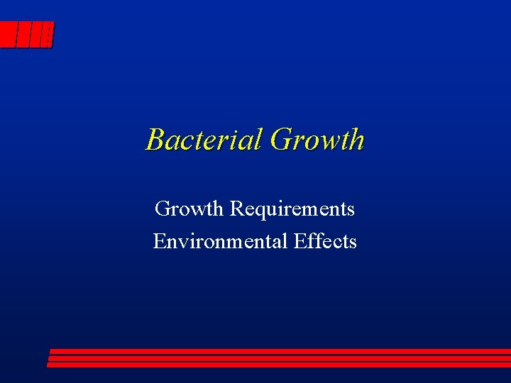 Bacterial Growth Requirements Environmental Effects Bacterial Growth