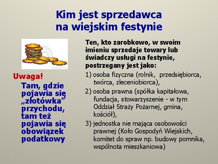 Kim jest sprzedawca na wiejskim festynie Uwaga! Tam, gdzie pojawia się „złotówka” przychodu, tam