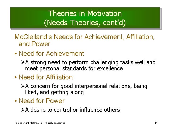Theories in Motivation (Needs Theories, cont’d) Mc. Clelland’s Needs for Achievement, Affiliation, and Power