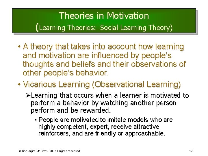 Theories in Motivation (Learning Theories: Social Learning Theory) • A theory that takes into
