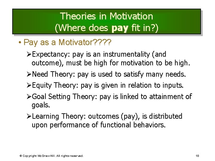 Theories in Motivation (Where does pay fit in? ) • Pay as a Motivator?