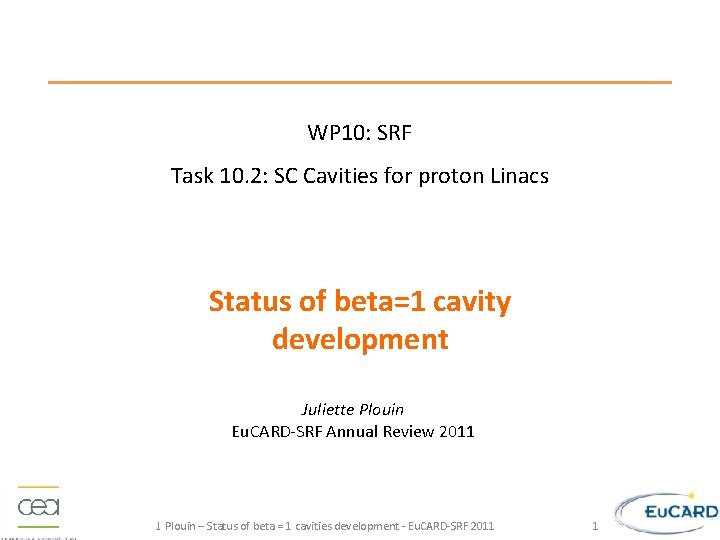 WP 10: SRF Task 10. 2: SC Cavities for proton Linacs Status of beta=1