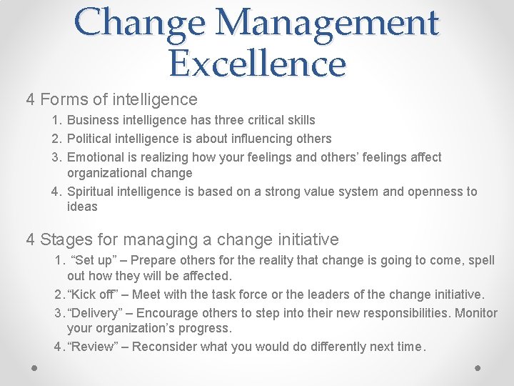 Change Management Excellence 4 Forms of intelligence 1. Business intelligence has three critical skills