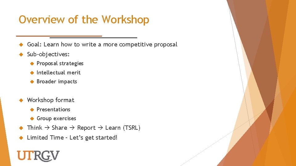 Overview of the Workshop Goal: Learn how to write a more competitive proposal Sub-objectives: