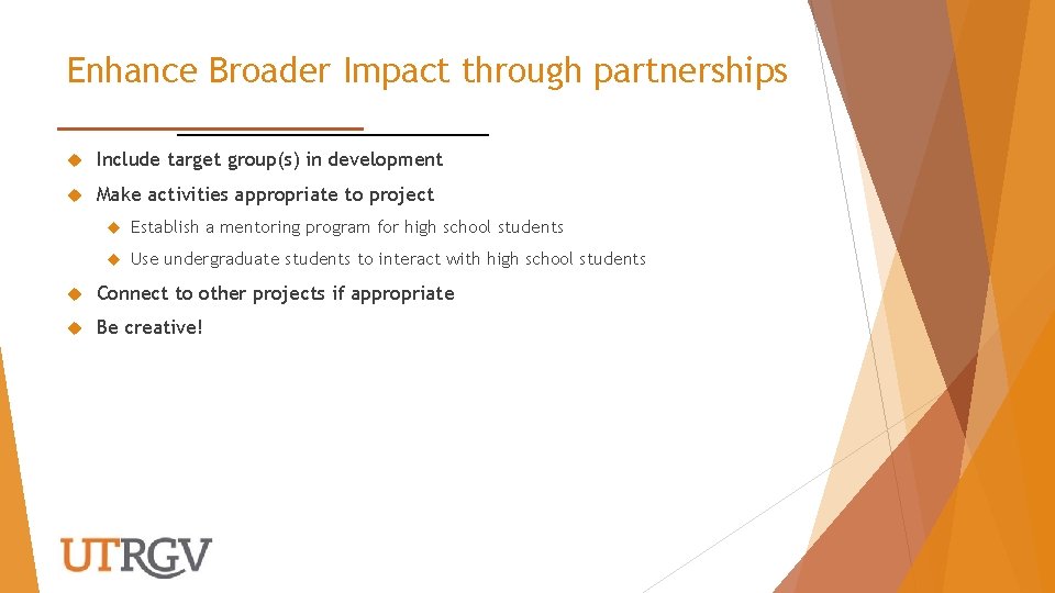 Enhance Broader Impact through partnerships Include target group(s) in development Make activities appropriate to