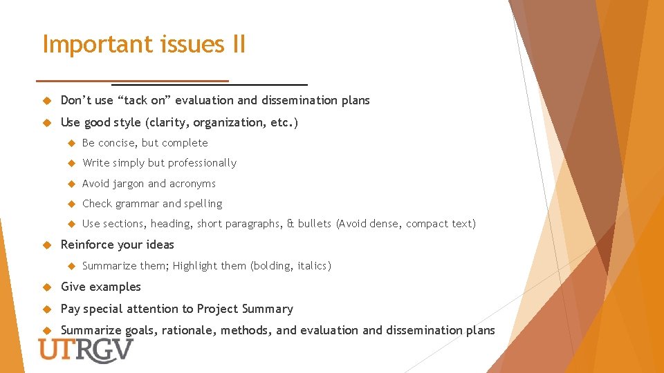 Important issues II Don’t use “tack on” evaluation and dissemination plans Use good style