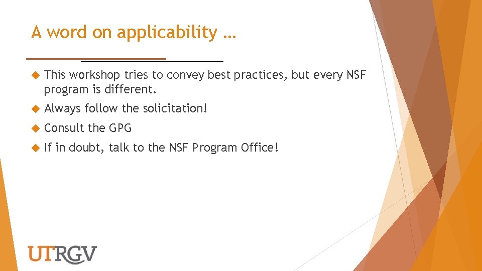 A word on applicability … This workshop tries to convey best practices, but every