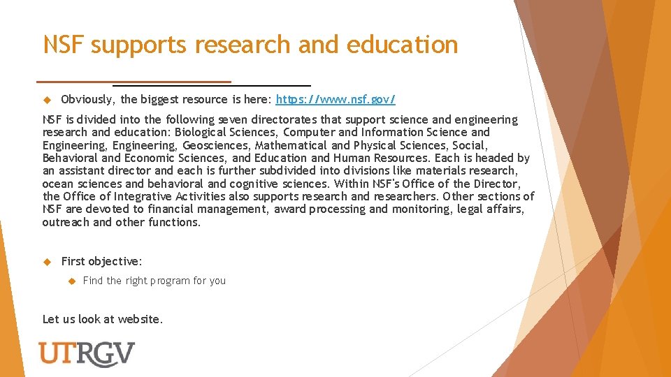 NSF supports research and education Obviously, the biggest resource is here: https: //www. nsf.