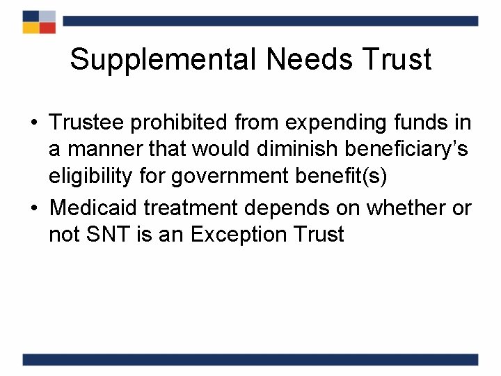 Supplemental Needs Trust • Trustee prohibited from expending funds in a manner that would
