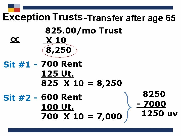 Exception Trusts -Transfer after age 65 cc 825. 00/mo Trust X 10 8, 250