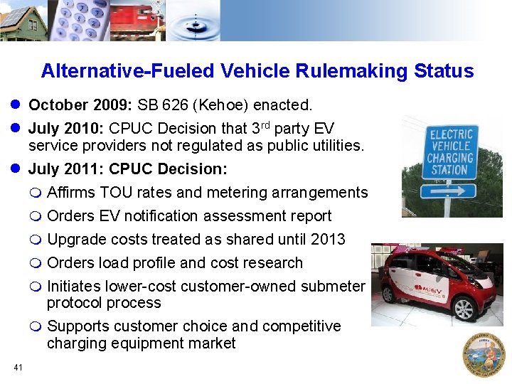 Alternative-Fueled Vehicle Rulemaking Status October 2009: SB 626 (Kehoe) enacted. July 2010: CPUC Decision