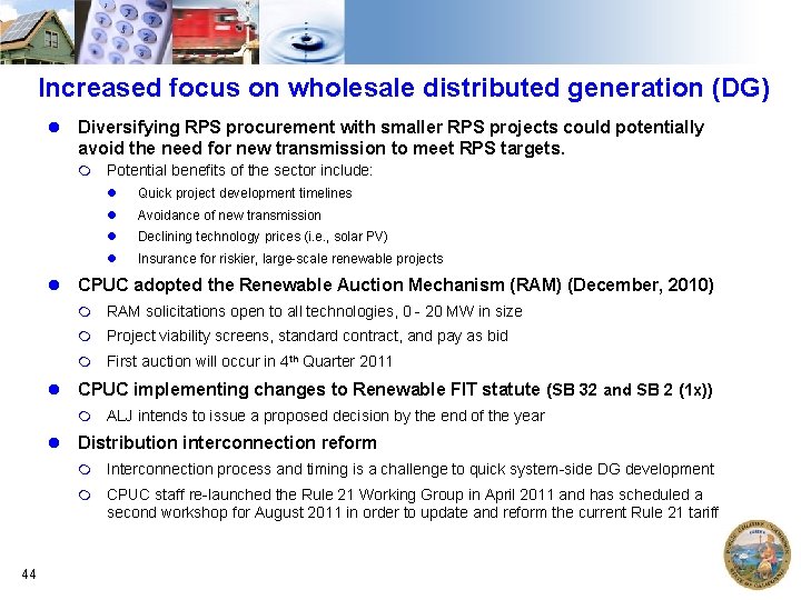 Increased focus on wholesale distributed generation (DG) Diversifying RPS procurement with smaller RPS projects