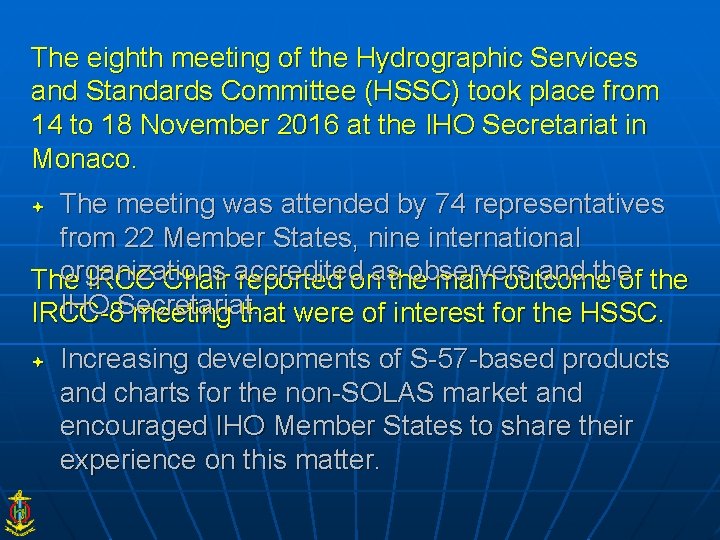 The eighth meeting of the Hydrographic Services and Standards Committee (HSSC) took place from