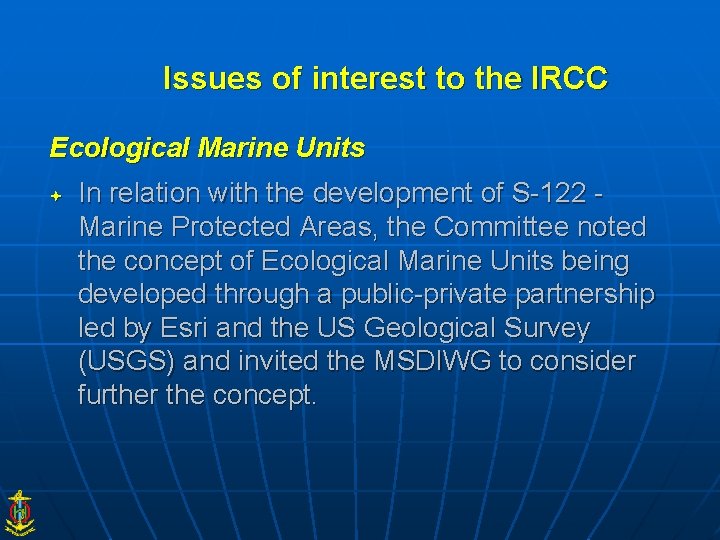 Issues of interest to the IRCC Ecological Marine Units In relation with the development