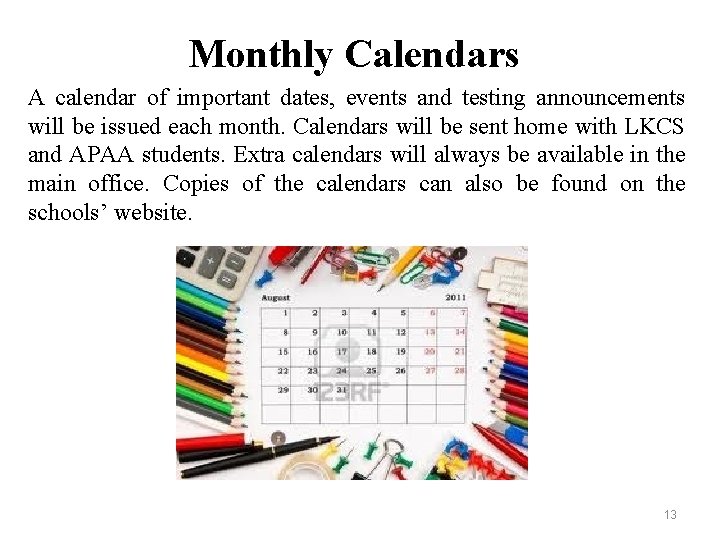 Monthly Calendars A calendar of important dates, events and testing announcements will be issued