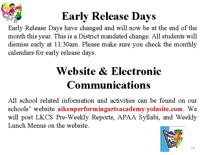 Early Release Days have changed and will now be at the end of the