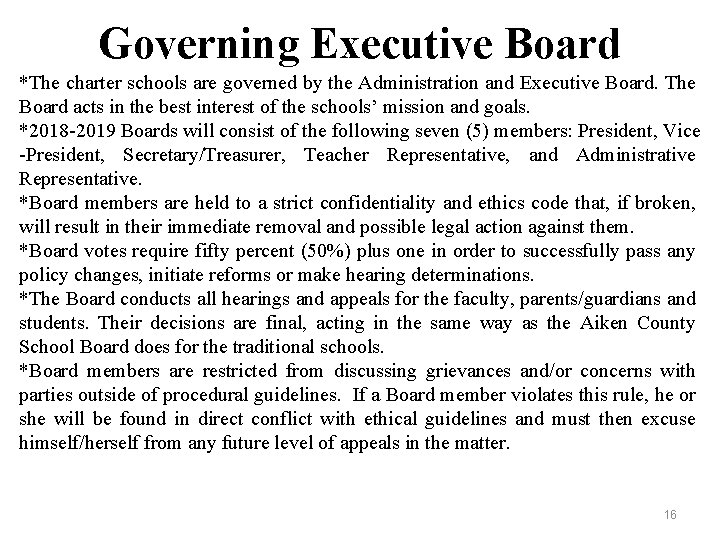 Governing Executive Board *The charter schools are governed by the Administration and Executive Board.