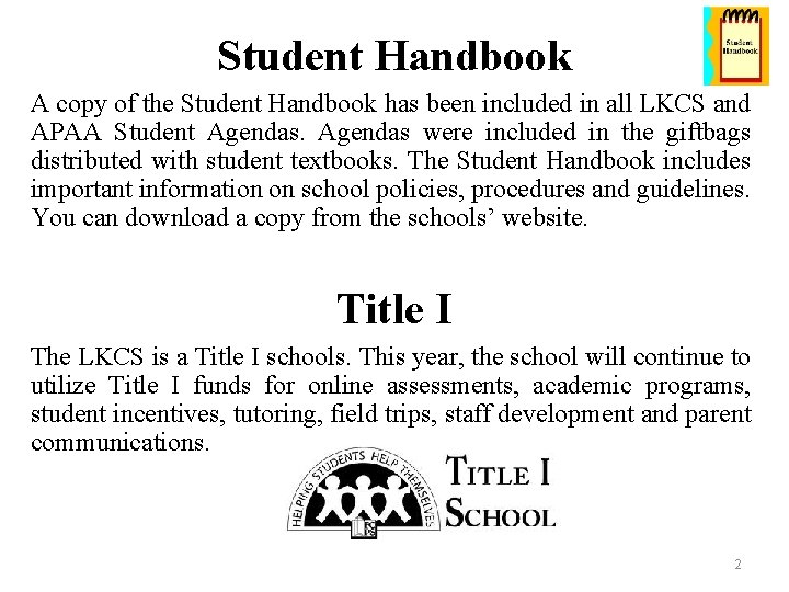 Student Handbook A copy of the Student Handbook has been included in all LKCS