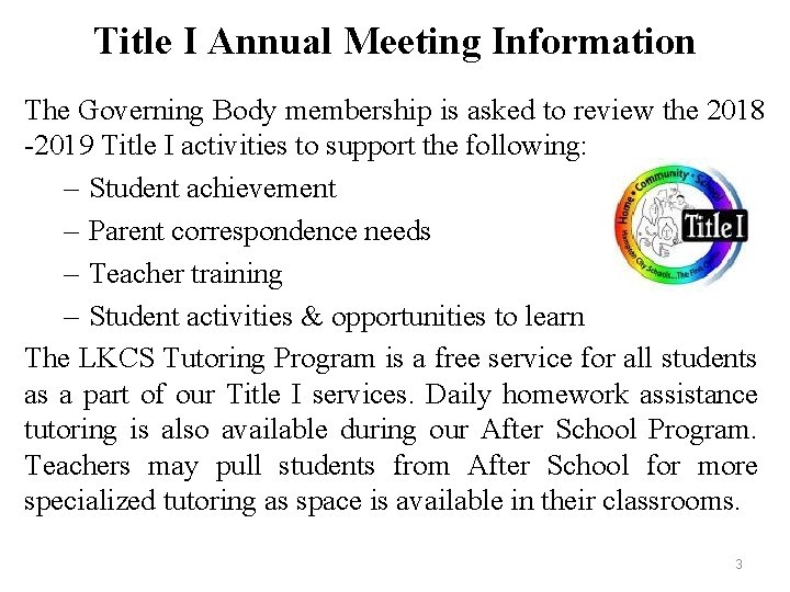 Title I Annual Meeting Information The Governing Body membership is asked to review the