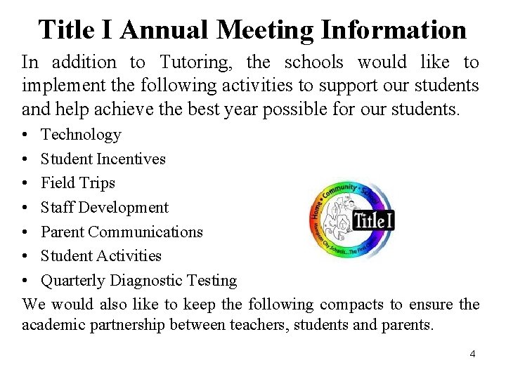 Title I Annual Meeting Information In addition to Tutoring, the schools would like to