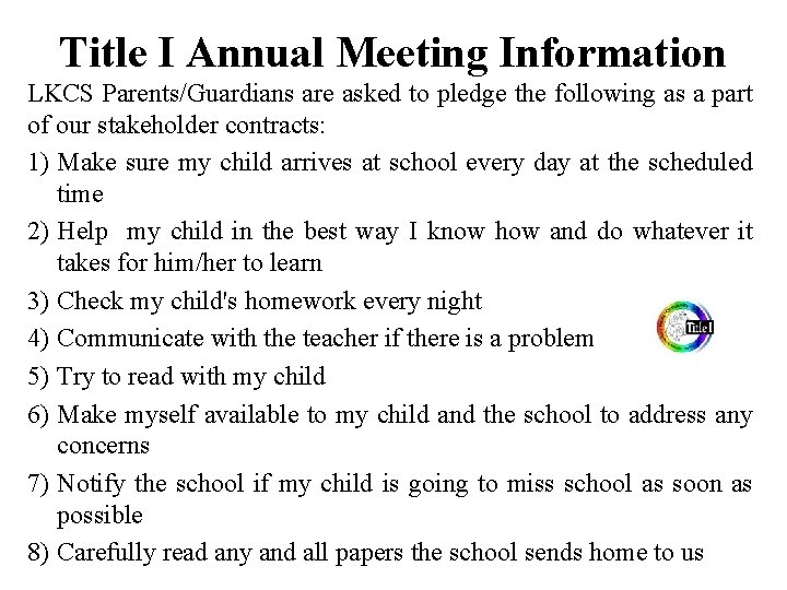 Title I Annual Meeting Information LKCS Parents/Guardians are asked to pledge the following as