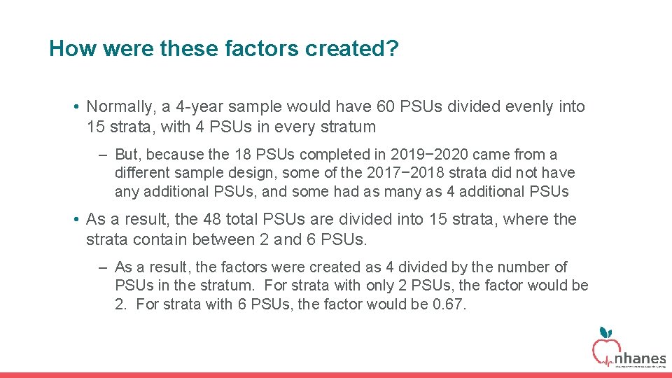 How were these factors created? • Normally, a 4 -year sample would have 60