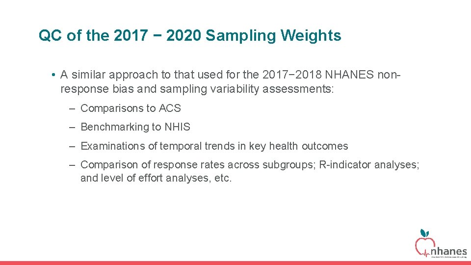 QC of the 2017 − 2020 Sampling Weights • A similar approach to that