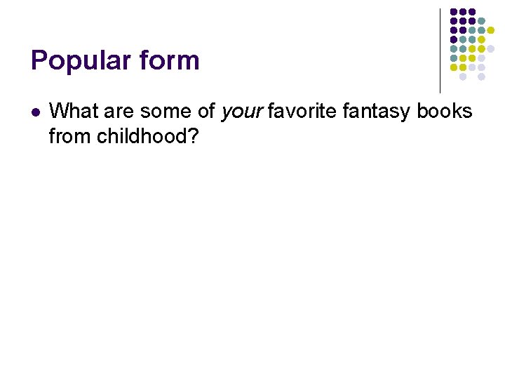 Popular form l What are some of your favorite fantasy books from childhood? 