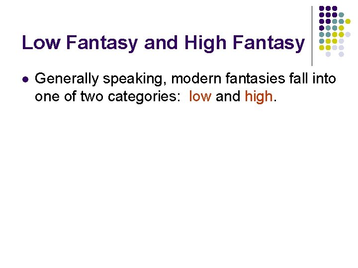 Low Fantasy and High Fantasy l Generally speaking, modern fantasies fall into one of