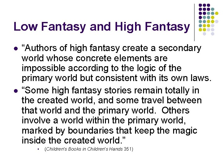 Low Fantasy and High Fantasy l l “Authors of high fantasy create a secondary