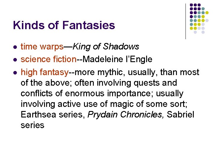 Kinds of Fantasies l l l time warps—King of Shadows science fiction--Madeleine l’Engle high