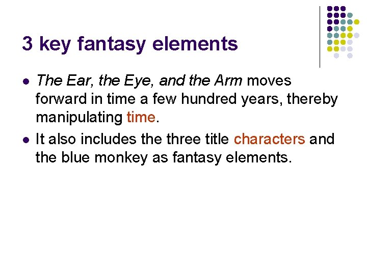 3 key fantasy elements l l The Ear, the Eye, and the Arm moves