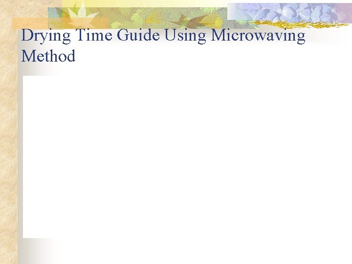 Drying Time Guide Using Microwaving Method 