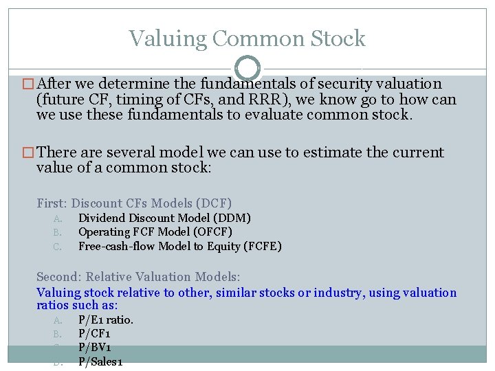 Valuing Common Stock � After we determine the fundamentals of security valuation (future CF,