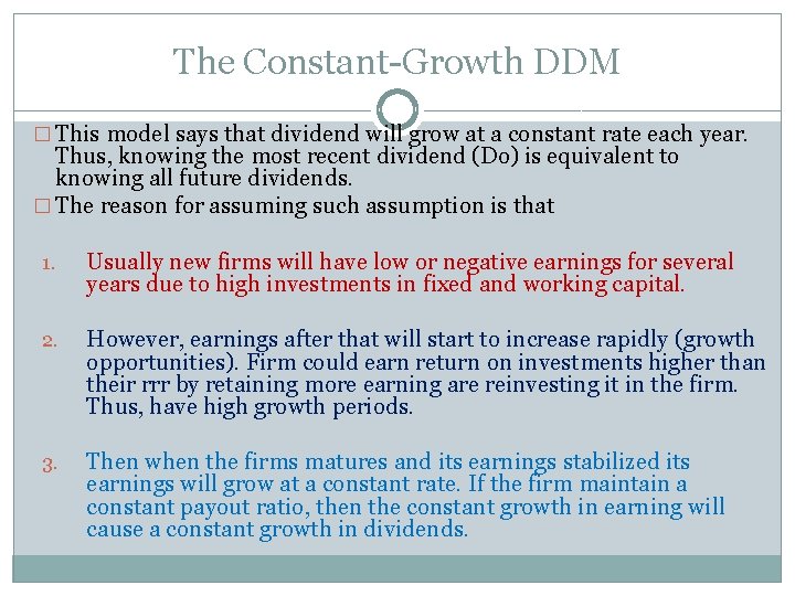 The Constant-Growth DDM � This model says that dividend will grow at a constant