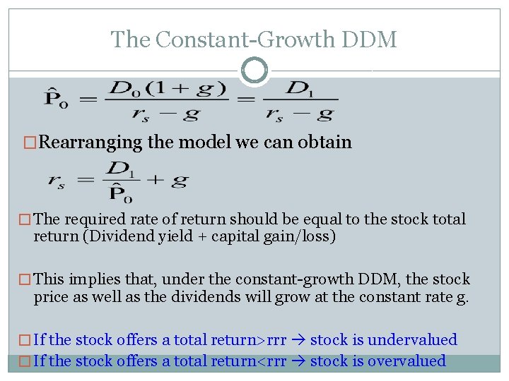 The Constant-Growth DDM �Rearranging the model we can obtain � The required rate of