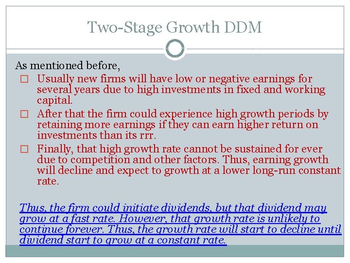 Two-Stage Growth DDM As mentioned before, � Usually new firms will have low or
