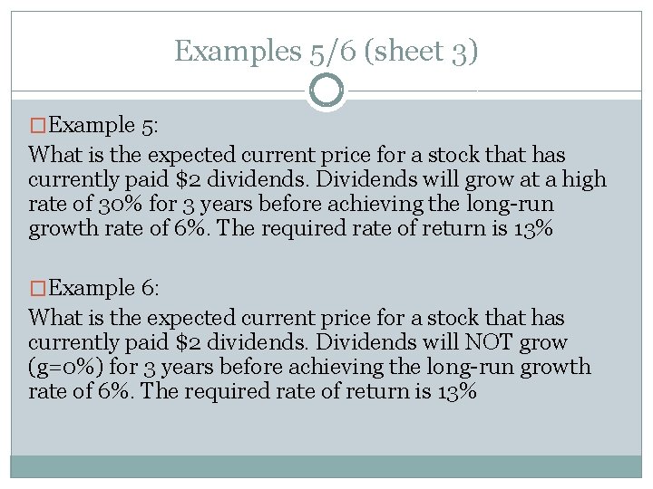 Examples 5/6 (sheet 3) �Example 5: What is the expected current price for a