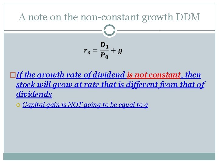 A note on the non-constant growth DDM �If the growth rate of dividend is