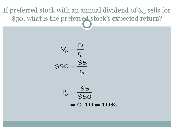 If preferred stock with an annual dividend of $5 sells for $50, what is