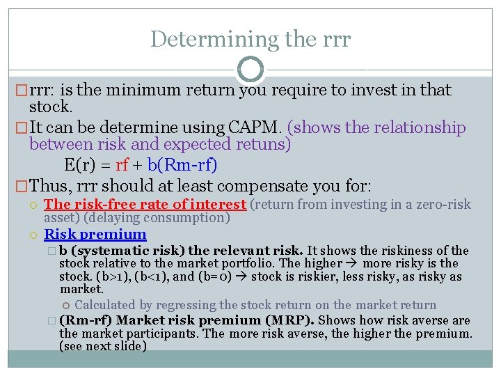 Determining the rrr �rrr: is the minimum return you require to invest in that