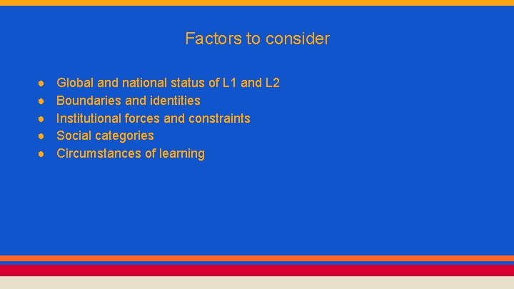 Factors to consider ● ● ● Global and national status of L 1 and