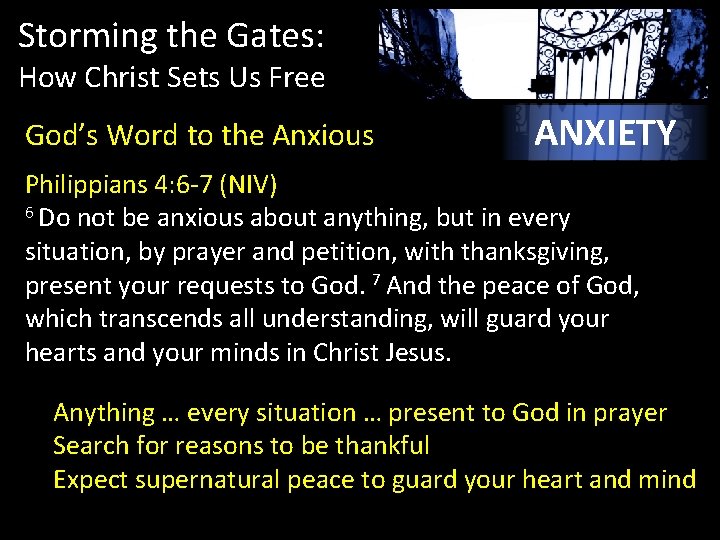 Storming the Gates: How Christ Sets Us Free God’s Word to the Anxious ANXIETY