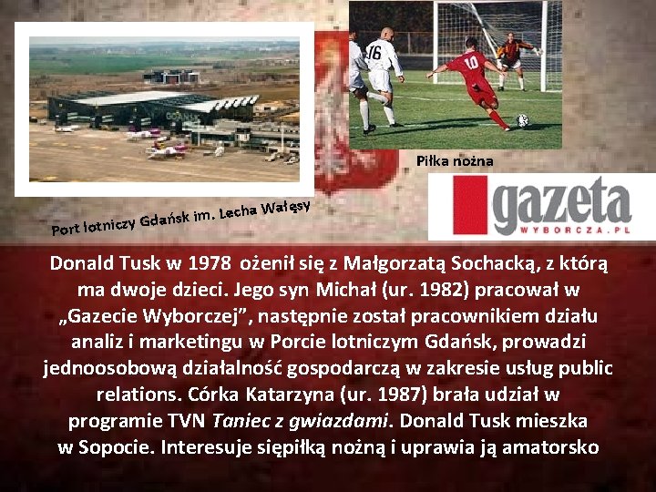 Piłka nożna Lecha. im k s ń a d G Port lotniczy Wałęsy Donald