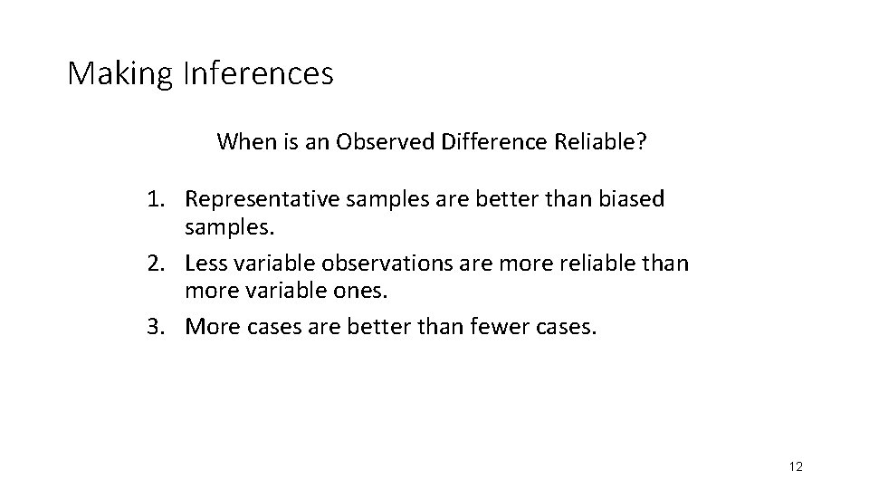 Making Inferences When is an Observed Difference Reliable? 1. Representative samples are better than
