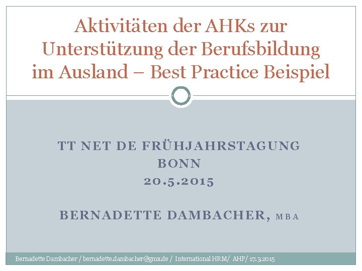 Aktivitäten der AHKs zur Unterstützung der Berufsbildung im Ausland – Best Practice Beispiel TT