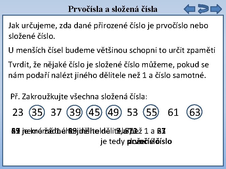 Prvočísla a složená čísla Jak určujeme, zda dané přirozené číslo je prvočíslo nebo složené