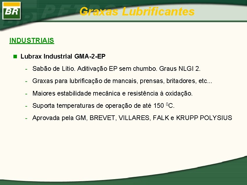 Graxas Lubrificantes INDUSTRIAIS n Lubrax Industrial GMA-2 -EP - Sabão de Lítio. Aditivação EP