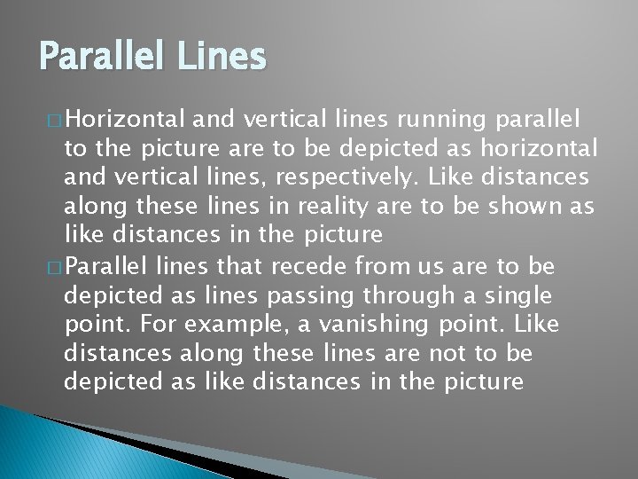 Parallel Lines � Horizontal and vertical lines running parallel to the picture are to