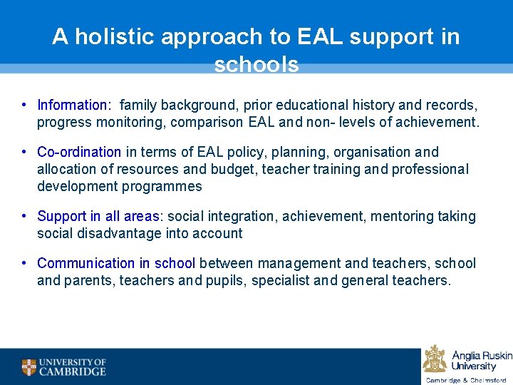 A holistic approach to EAL support in schools • Information: family background, prior educational